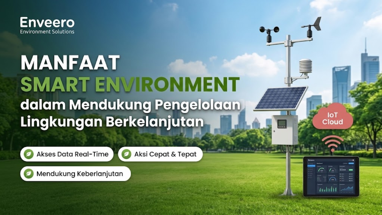 Manfaat Smart Environment dalam Mendukung Pengelolaan Lingkungan Berkelanjutan
